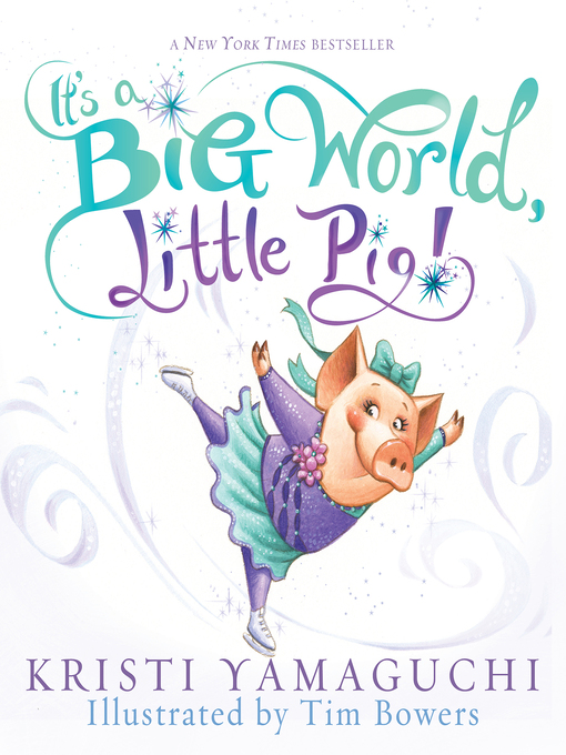 Title details for It's a Big World, Little Pig! by Kristi Yamaguchi - Available
